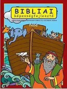 Náboženská literatúra pre deti Noé - Bibliai képességfejlesztő - Katalin Scur