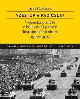 História, vojnová literatúra Vzestup a pád ČSLA? - Jiří Hlaváček