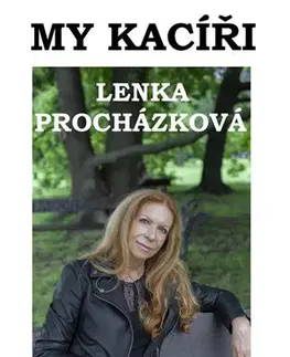 Fejtóny, rozhovory, reportáže My kacíři - Lenka Procházková