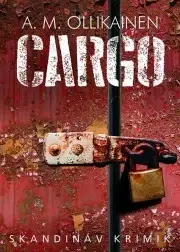 Detektívky, trilery, horory Cargo - Ollikainen A. M.