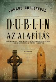 Historické romány Dublin – Az alapítás - Ruthefurd Edward