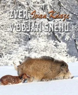 Poľovníctvo Zver v objatí snehu - Ivan Kňaze