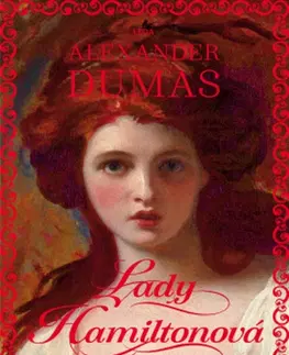 Romantická beletria Lady Hamiltonová - Alexandre Dumas,Dana Melanová