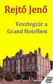 Detektívky, trilery, horory Vesztegzár a Grand Hotelben - Jenő Rejtő