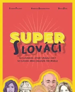 Biografie - ostatné Super Slováci / Super Slovaks - Zuzana Palovic,Gabriela Beregházyová,David Keys