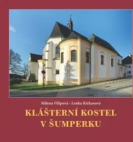 Architektúra Klášterní kostel v Šumperku - Milena Filipová,Lenka Kirkosová