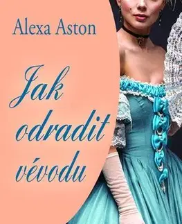 Historické romány Jak odradit vévodu - Alexa Aston