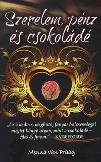 Romantická beletria Szerelem, pénz és csokoládé - Menna van Praag