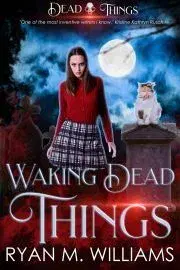 Sci-fi a fantasy Waking Dead Things - M. Williams Ryan