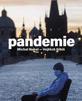 Odborná a náučná literatúra - ostatné Pandemie - Michal Kubal,Vojtěch Gibiš