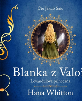 História Témbr Blanka z Valois – Levandulová princezna