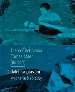 Pedagogika, vzdelávanie, vyučovanie Didaktika plavání - Irena Čechovská,Tomáš Miler