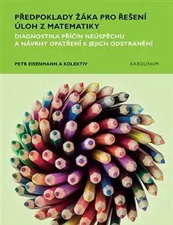 Pedagogika, vzdelávanie, vyučovanie Předpoklady žáka pro řešení úloh z matematiky - Petr Eisenmann