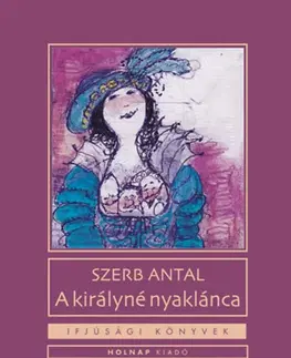 Pre deti a mládež - ostatné A királyné nyaklánca - Antal Szerb
