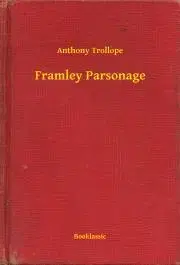 Svetová beletria Framley Parsonage - Anthony Trollope
