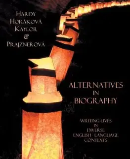 Pre vysoké školy Alternatives in Biography - Stephen Hardy,Michael Kaylor,Kateřina Prajznerová,Martina Horáková