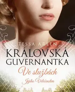 Historické romány Královská guvernantka - Ve službách Jejího Veličenstva - Tessa Arlen