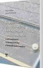 Chémia Kapilárna elektroforéza, hmotnostná spektrometria a ich kombinácie vo farmaceutickej a biomedicínskej analýze - Peter Mikuš,Juraj Piešťanský