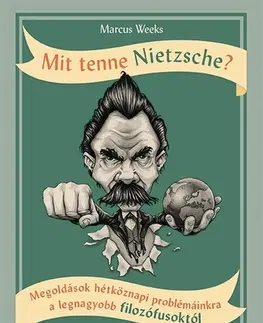 Psychológia, etika Mit tenne Nietzsche? - Marcus Weeks