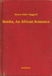 Svetová beletria Benita, An African Romance - Henry Rider Haggard
