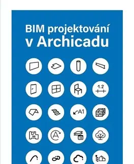 Počítačová literatúra - ostatné BIM projektování v Archicadu - Dalibor Veselý