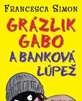 Pre deti a mládež - ostatné Grázlik Gabo a banková lúpež - Francesca Simon