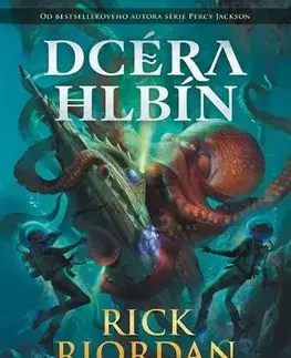 Sci-fi a fantasy Dcéra hlbín - Rick Riordan