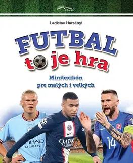 Futbal, hokej Futbal to je hra, 2. vydanie - Ladislav Harsányi