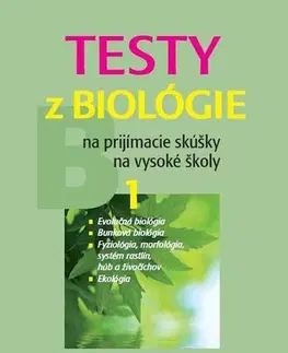 Prijímačky na vysoké školy Testy z biológie na prijímacie skúšky na vysoké školy 1 - Petra Augustinová