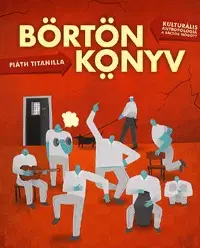 Odborná a náučná literatúra - ostatné Börtönkönyv - Titanilla Fiáth