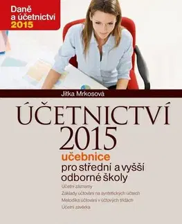 Učebnice pre SŠ - ostatné Účetnictví 2015 - Učebnice pro střední a vyšší odborné školy - Jitka Mrkosová