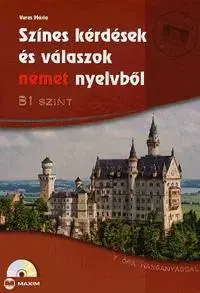 Učebnice a príručky Színes kérdések és válaszok német nyelvből B1 szint (CD melléklettel) - Mária Veres