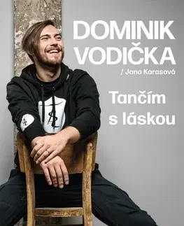 Biografie - ostatné Dominik Vodička: Tančím s láskou - Dominik Vodička,Jana Karasová
