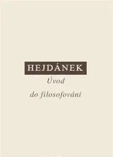 Filozofia Úvod do filosofování - Ladislav Hejdánek