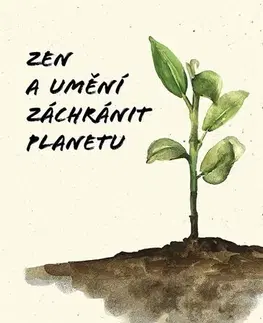 Joga, meditácia Zen a umění zachránit planetu - Thich Nhat Hanh