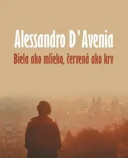 Young adults Biela ako mlieko, červená ako krv - D'Avenia Alessandro