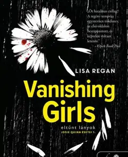 Detektívky, trilery, horory Josie Quinn esetei 1: Vanishing Girls - Eltűnt lányok - Lisa Regan,Pál Kádár