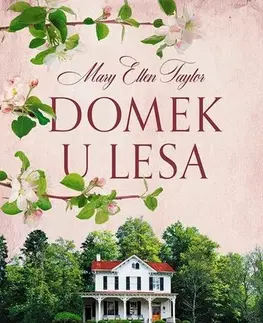 Romantická beletria Domek u lesa - Mary Ellen Taylor