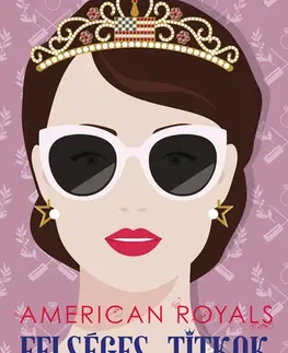 Pre dievčatá American Royals - Felséges titkok - Katharine McGeeová
