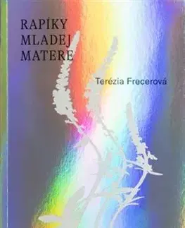 Slovenská poézia Rapíky mladej matere - Terézia Frecerová
