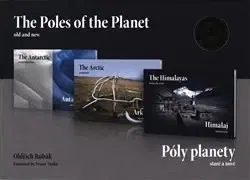 Cestopisy Póly planety - staré a nové (trilogie) / The Poles of the Planet - old and new (3x kniha) - Oldřich Bubák