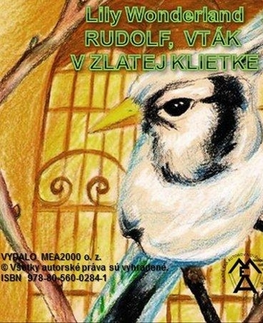 Novely, poviedky, antológie Rudolf, vták v zlatej klietke - Lily Wonderland