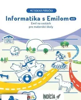 Pre predškolákov Emil na cestách - Informatika s Emilom (metodická príručka) - Kolektív autorov