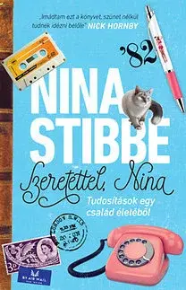 Svetová beletria Szeretettel, Nina - Tudósítások egy család életéből - Nina Stibbe