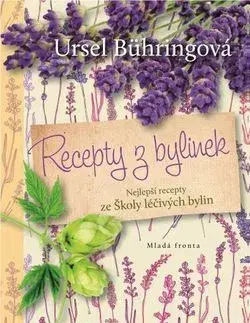 Prírodná lekáreň, bylinky Recepty z bylinek - Ursel Bühringová