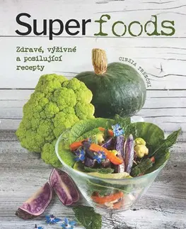 Zdravá výživa, diéty, chudnutie Superpotraviny - Zdravé, výživné a posilující recepty - Cinzia Trenchiová