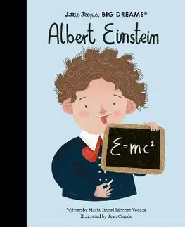 Encyklopédie pre deti a mládež - ostatné Albert Einstein - Isabel Sanchez Vegara,Jean Claude
