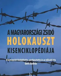 Politológia A magyarországi zsidó holokauszt kisenciklopédiája - Bolgár Dániel,András Gerő,Ökrös Fruzsina