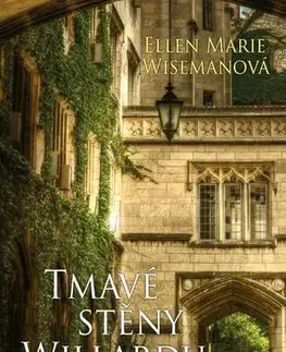 Historické romány Tmavé stěny Willardu, 2. vydání - Ellen Marie Wisemanová,Jana Vlčková