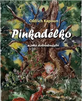 Rozprávky Pinkadélko a jeho dobrodružství - Oldřich Kapoun